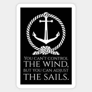 You Can’t Control The Wind, But You Can Adjust The Sails Sticker